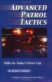 9781889031545-1889031542-Advanced Patrol Tactics: Skills for Today's Street Cop