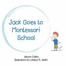 9780989823500-0989823504-Jack Goes to Montessori School