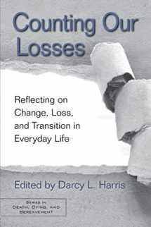 9780415875295-0415875293-Counting Our Losses (Series in Death, Dying, and Bereavement)