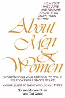 9780997204209-0997204206-About Men & Women: How Your Masculine and Feminine Archetypes Shape Your Destiny. Understanding your Personality, Goals, Relationships & Stages of Life. A Complement to the Psychological Types.
