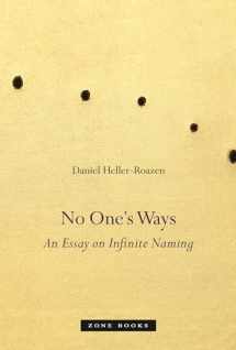 9781935408888-1935408887-No One’s Ways: An Essay on Infinite Naming (Zone Books)