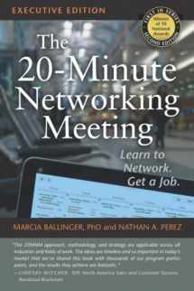 9780985910600-0985910607-The 20-Minute Networking Meeting - Executive Edition: Learn to Network. Get a Job.