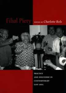 9780804747905-0804747903-Filial Piety: Practice and Discourse in Contemporary East Asia