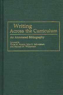 9780313259609-0313259607-Writing Across the Curriculum: An Annotated Bibliography