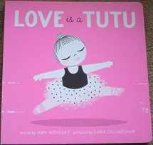 9781944903329-1944903321-Love Is a Tutu