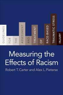 9780231193078-0231193076-Measuring the Effects of Racism: Guidelines for the Assessment and Treatment of Race-Based Traumatic Stress Injury