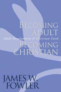 9780787951344-078795134X-Becoming Adult, Becoming Christian : Adult Development and Christian Faith