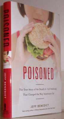 9780983347804-0983347808-Poisoned: The True Story of the Deadly E. Coli Outbreak That Changed the Way Americans Eat