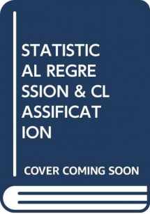 9780367241407-0367241404-Statistical Regression And Classification: From Linear Models To Machine Learning