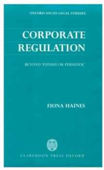 9780198265726-0198265727-Corporate Regulation: Beyond 'Punish or Persuade' (Oxford Socio-Legal Studies)