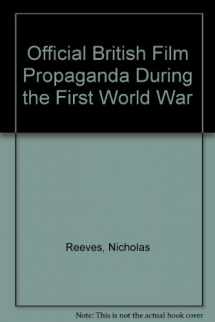 9780709942252-0709942257-Official British Film Propaganda During the First World War