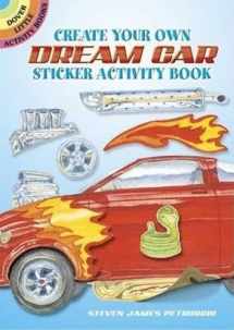9780486447377-0486447375-Create Your Own Dream Car Sticker Activity Book (Dover Little Activity Books: Cars & Truc)