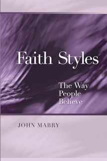 9780819222220-0819222224-Faith Styles: Ways People Believe (Spiritual Directors International Books)