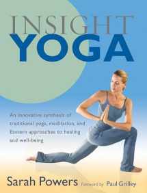 9781590305980-1590305981-Insight Yoga: An Innovative Synthesis of Traditional Yoga, Meditation, and Eastern Approaches to Healing and Well-Being