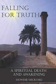 9780986445743-0986445746-Falling For Truth: A Spiritual Death And Awakening