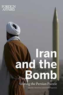9780876095324-0876095325-Iran and the Bomb: Solving the Persian Puzzle