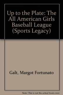 9780822533269-082253326X-Up to the Plate: The All American Girls Baseball League (Sports Legacy)