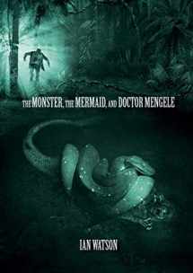 9781912950812-1912950812-The Monster, The Mermaid, And Doctor Mengele