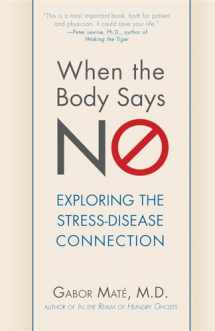 9780470923351-0470923350-When the Body Says No: Exploring the Stress-Disease Connection