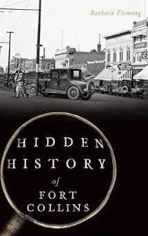 9781540227058-1540227057-Hidden History of Fort Collins