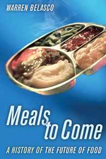9780520250352-0520250354-Meals to Come: A History of the Future of Food (California Studies in Food and Culture) (Volume 16)