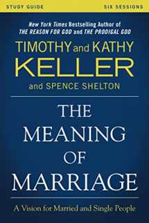 9780310868255-0310868254-The Meaning of Marriage Study Guide: A Vision for Married and Single People