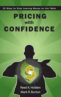 9780470197578-0470197579-Pricing with Confidence: 10 Ways to Stop Leaving Money on the Table