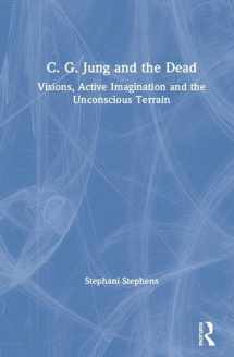9780815366126-0815366124-C. G. Jung and the Dead: Visions, Active Imagination and the Unconscious Terrain