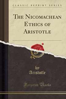 9781330250686-1330250680-The Nicomachean Ethics of Aristotle (Classic Reprint)