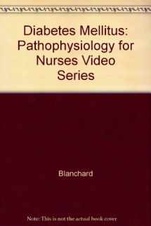 9781930138049-1930138040-Diabetes Mellitus: Pathophysiology for Nurses Video Series (Pathophysiology for Nurses Series)