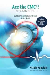 9780997834994-0997834994-Ace the CMC! You Can Do It!: Cardiac Medicine Certification Study Guide