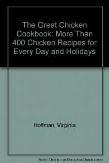 9780895948281-0895948281-The Great Chicken Cookbook: More Than 400 Chicken Recipes for Every Day