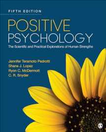 9781071819258-1071819259-Positive Psychology: The Scientific and Practical Explorations of Human Strengths