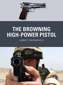 9781472838094-1472838092-The Browning High-Power Pistol (Weapon)