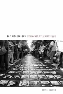 9781640121522-1640121528-The Disappeared: Remnants of a Dirty War