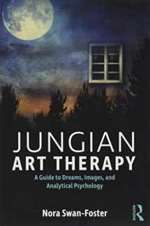 9781138209541-1138209546-Jungian Art Therapy: Images, Dreams, and Analytical Psychology