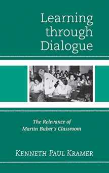 9781475804386-1475804385-Learning Through Dialogue: The Relevance of Martin Buber's Classroom