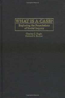 9780521420501-0521420504-What Is a Case?: Exploring the Foundations of Social Inquiry