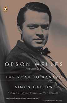 9780140254563-0140254560-Orson Welles, Volume 1: The Road to Xanadu
