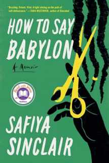 9781982132330-1982132337-How to Say Babylon: A Memoir