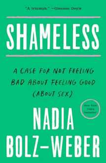 9781601427595-160142759X-Shameless: A Case for Not Feeling Bad About Feeling Good (About Sex)