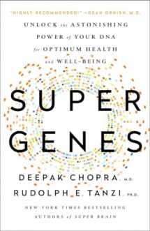 9780804140157-0804140154-Super Genes: Unlock the Astonishing Power of Your DNA for Optimum Health and Well-Being