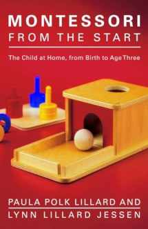 9780805211122-0805211128-Montessori from the Start: The Child at Home, from Birth to Age Three