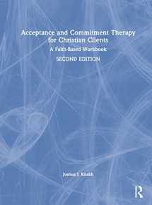 9781032018805-1032018801-Acceptance and Commitment Therapy for Christian Clients: A Faith-Based Workbook