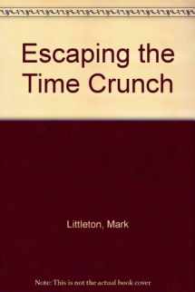 9780802422927-0802422926-Escaping the Time Crunch