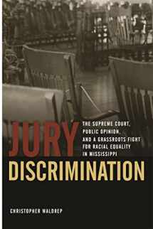 9780820340302-0820340308-Jury Discrimination: The Supreme Court, Public Opinion, and a Grassroots Fight for Racial Equality in Mississippi (Studies in the Legal History of the South Ser.)