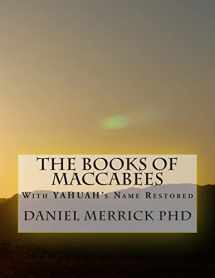 9781508504719-1508504717-The Books Of Maccabees: With YAHUAH's Name Restored