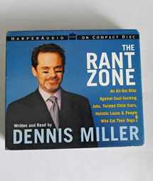 9780694526499-0694526495-The Rant Zone: An All-Out Blitz Against Soul-Sucking Jobs, Twisted Child Stars, Holistic Loons, and People Who Eat Their Dogs