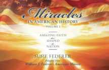 9780989649179-0989649172-Miracles in American History, Volume Two: Amazing Faith That Shaped the Nation: Adapted from William J. Federer's American Minute