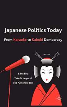 9780230117969-0230117961-Japanese Politics Today: From Karaoke to Kabuki Democracy